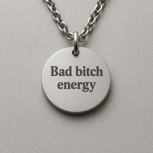 Bad bi**ch energy necklace- Stainless Steel
